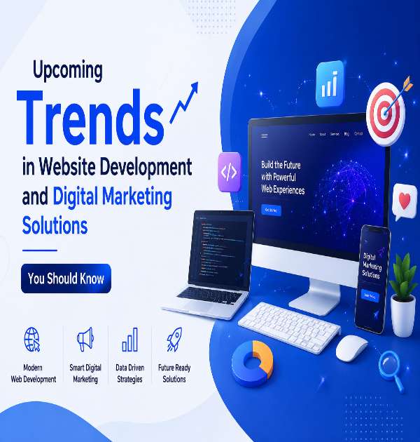 Upcoming Trends in Website Development and Digital Marketing Solutions ...